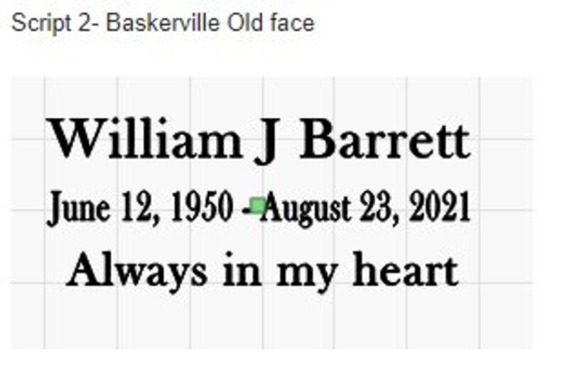 K&ouml;nnte beinhalten: Schwarzwei&szlig;er Text auf wei&szlig;em Hintergrund. Der Text lautet "William J Barrett June 12, 1950-August 23, 2021 Always in my heart".