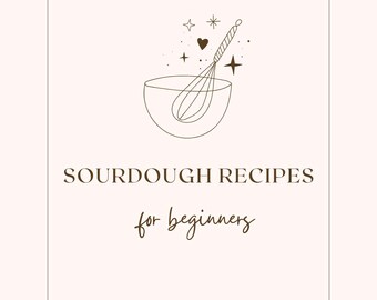 Könnte beinhalten: Helle beige Grafik mit einer Strichzeichnung eines Schneebesens in einer Schüssel, umgeben von Sternen und einem Herzen. Der Text "SOURDOUGH RECIPES for beginners" wird in einer Serifenschrift angezeigt. Braune Blätter und Zweige schmücken die Ecken.
