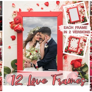 May include: Twelve love-themed photo frames with a couple in a wedding dress and suit in the center frame. Each frame has a red border and is decorated with red roses and petals. The text "EACH FRAME IN 2 VERSIONS" and "12 LOVE FRAMES" is also included.