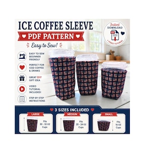 May include: A PDF sewing pattern for an ice coffee sleeve featuring a dark blue fabric with a repeating American flag print. The pattern includes three sizes for 16 oz, 20-24 oz, and 30-32 oz cups, with text indicating an instant download and video tutorial.