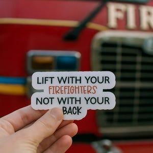 Lift with your firefighters sticker