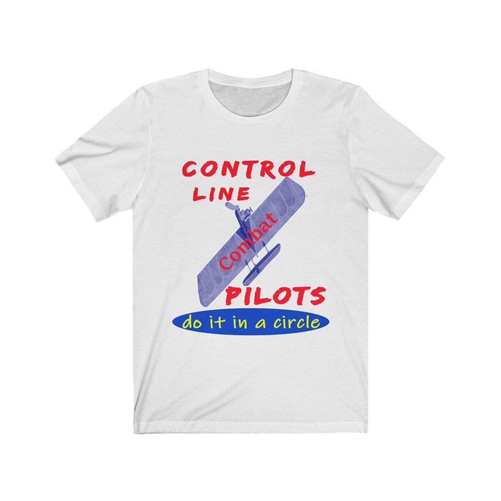 Control line combat pilots do it in a circle - Unisex Jersey Short Sleeve Tee