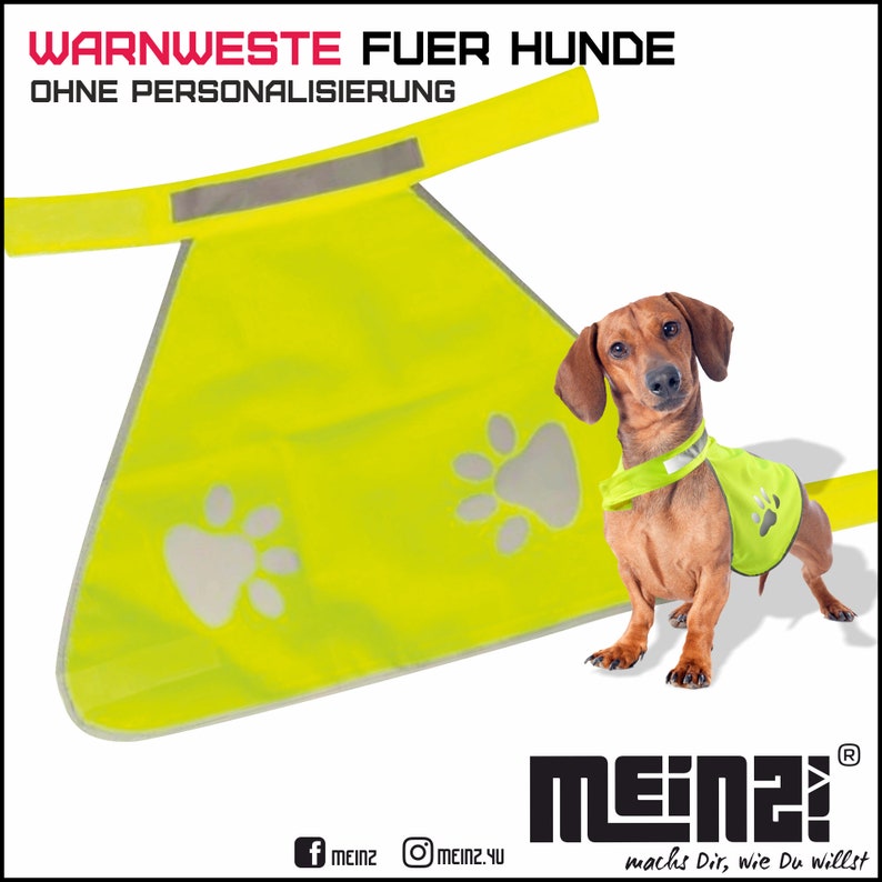 K&ouml;nnte beinhalten: Eine gelbe Warnweste mit Pfotenabdr&uuml;cken f&uuml;r Hunde. Die Weste ist mit "WARNWESTE FUER HUNDE OHNE PERSONALISIERUNG" beschriftet und hat einen reflektierenden Streifen. Ein Dackel tr&auml;gt eine &auml;hnliche Weste.