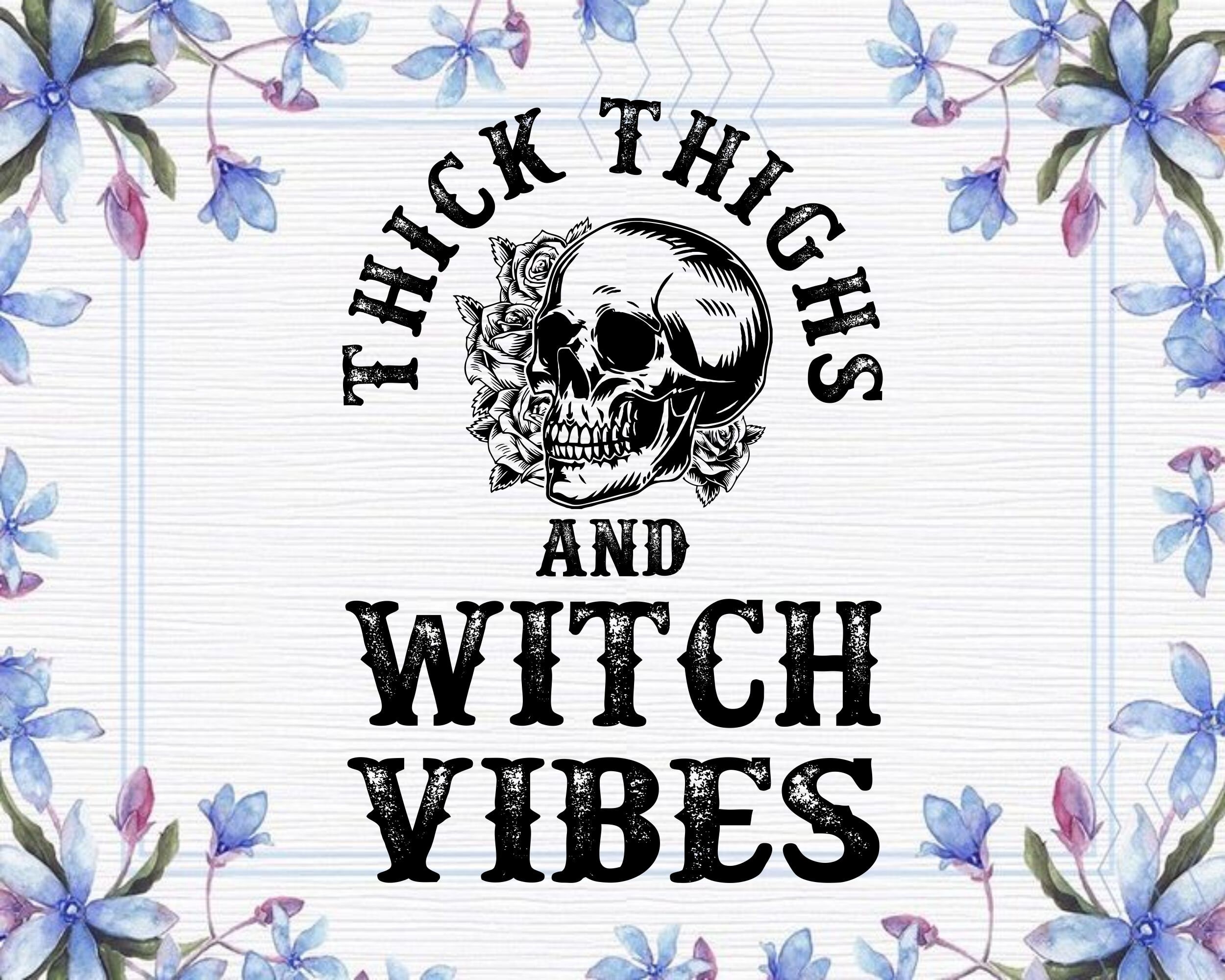 Thick Thighs and Witch Vibes PNG svg dxf eps | Etsy
