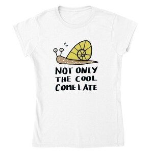 printed cotton t-shirt with a funny snail / Not only the cool comes late / fitted women's t-shirt with a crew neck