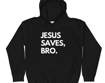Jesus Save Bro Kids Hoodie