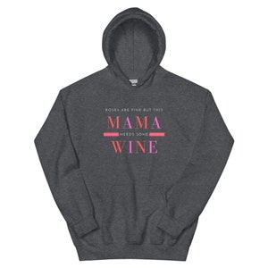 Roses are Fine but This Mama Needs Some Wine, mama wine hoodie, funny mom hoodie, funny mama hoodie, funny wine hoodie, valentines
