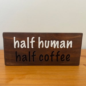 Quote Block - &quot;Half Human / Half Coffee&quot;