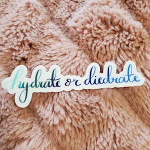Hydrate or Diedrate Vinyl Sticker