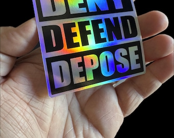 Deny Defend Depose Holographic Sticker Decal, Car, Window, Laptop, Water bottle, Hard Hat, Tool Box.