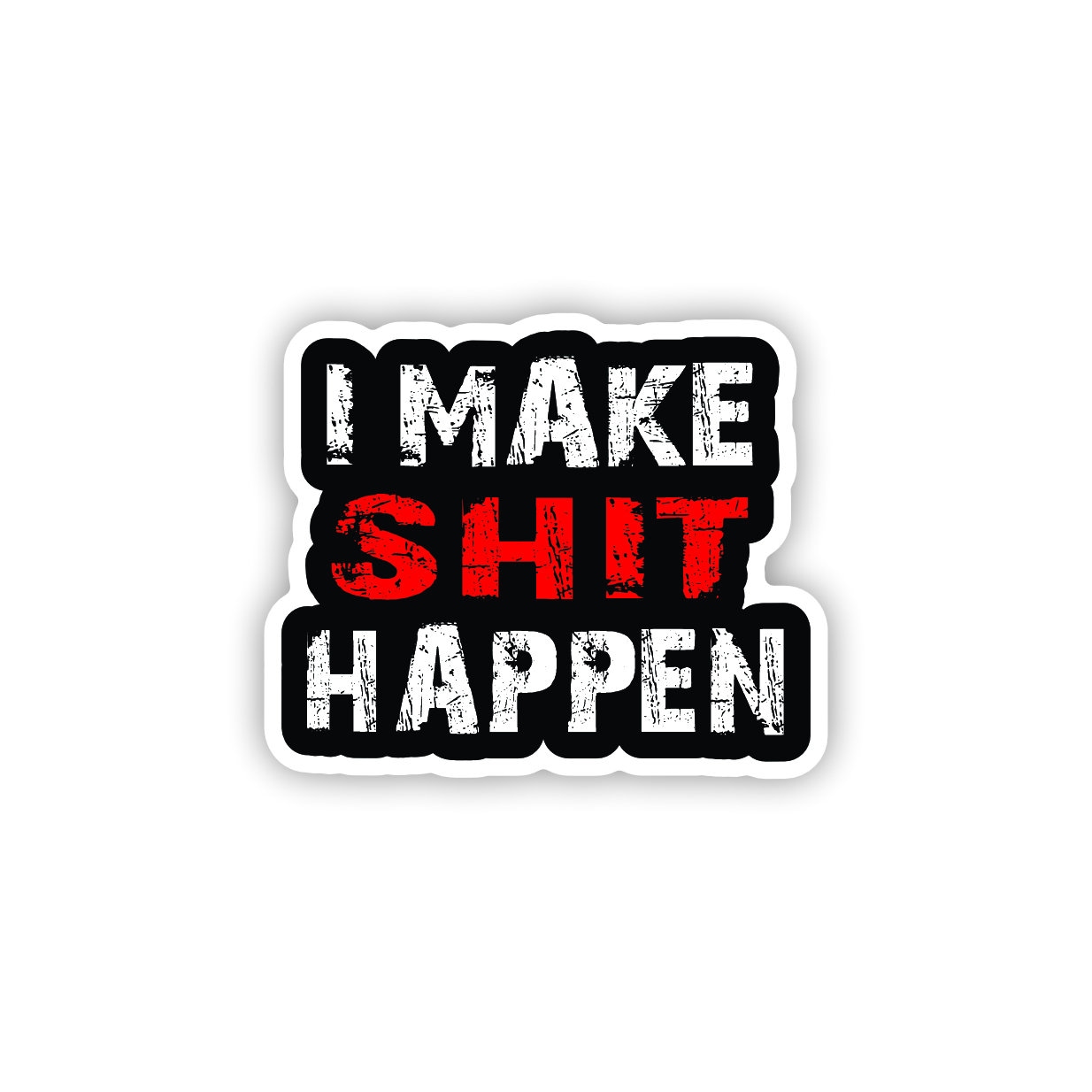 Shit Happens Sticker 200mm quality water & fade proof vinyl