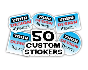 May include: 50 custom stickers with a blue background and white border. The stickers have the text "YOUR DESIGN HERE" in red and black text.