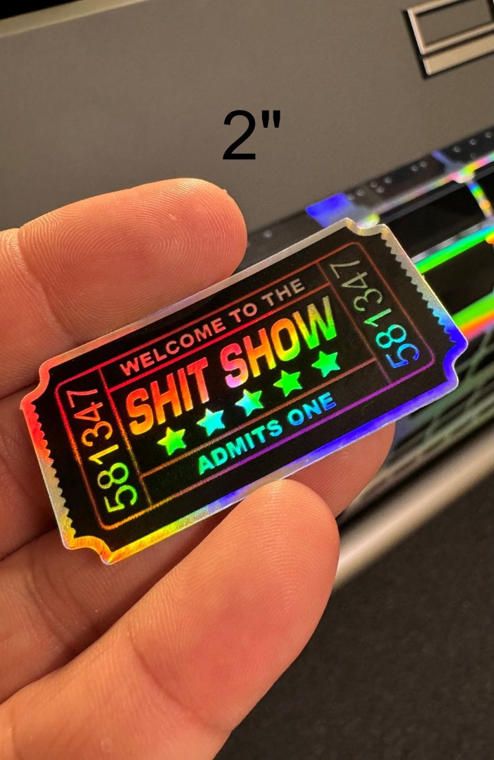 Shit Show Ticket, Hard Hat, Laptop, Water Bottle, Cooler,  Funny, Sticker Decal ,Cute ,Vinyl