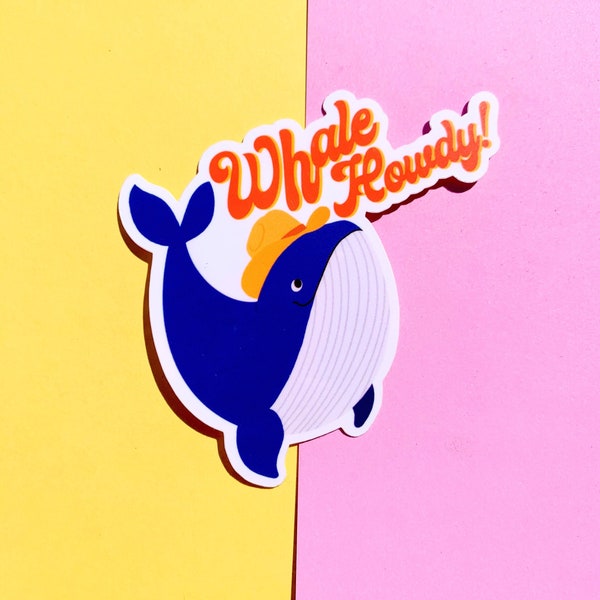 Cute Sticker -  Whale Howdy Sticker, Whale, Whale Sticker, Puns, Punny, Joke, Waterproof Sticker, Funny Sticker, Cowboy Sticker, Sea Life
