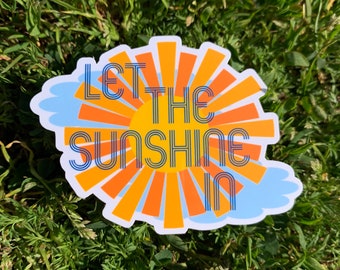 Quote Sticker -  Let the Sunshine In, Good Vibes, Motivational Quote, Quote Sticker, Feel Good, Bright, Sunshine, Sunny, Waterproof Sticker