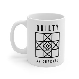 Quilty as Charged Mug for Quilters / Funny Quilt Shop Mug / Coffee Mugs /Quilting Gift / Quilter Not Hoarder/ image 4