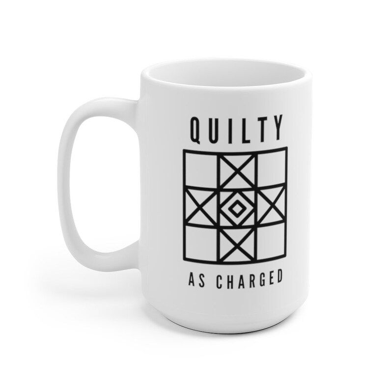 Quilty as Charged Mug for Quilters / Funny Quilt Shop Mug / Coffee Mugs /Quilting Gift / Quilter Not Hoarder/ image 6