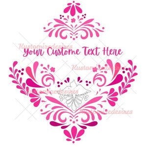 May include: A decorative design in shades of pink, featuring floral and scroll elements. The design includes the text "Your Custom Text Here" and a stylized dove. The design is set against a white background.