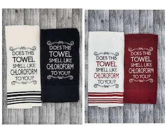 Creepy and Funny Towel, Does This Towel Smell Like Chloroform to you, Quirky Funny Gag Gift, True Crime fans favorite
