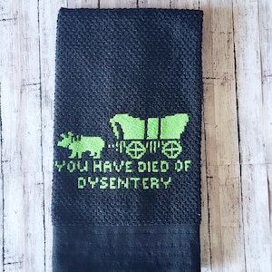 Oregon Trail Dysentery, Funny Kitchen Towel, Retro Gaming Nostalgia for Your Culinary Quests