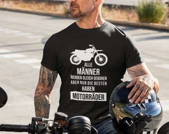 Men's Biker T-Shirts, gifts for motorcyclists, All men are born equal but only the best have motorcycles, Fun T-Shirts