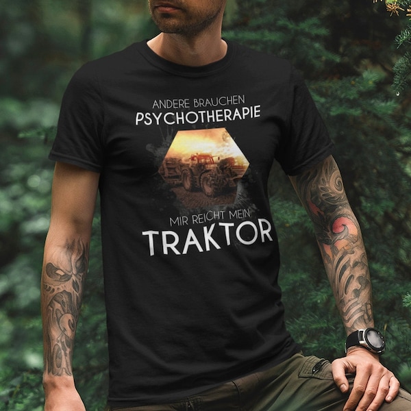 Farmer T-Shirt, Humor Tractor T-Shirt, Farmer, Farmer, Others need psychotherapy, my tractor is enough, funny T-shirts for men