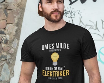 Camiseta para electricistas, Regalo para el electricista, Por decirlo suavemente, soy el mejor electricista, Camiseta con estampado