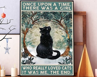 Poster en métal Once Upon A Time There Was A Girl Who Really Love Cats It Was Me 20,3 x 30,5 cm