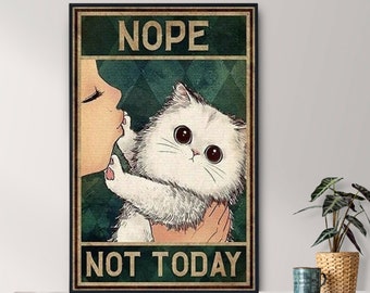 Unframed Nope Not Today Vintage Poster, White Cat Art, Girl With Cat Poster, Funny White Cat Print, Cat Lover Gift, , Living Room