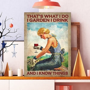 Questo è ciò che faccio, faccio giardinaggio, bevo e so cose Poster, Poster vintage per giardinaggio, Poster per amanti del giardinaggio, Regalo per il giardinaggio, Ragazza con vino