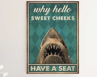 Unframed Funny Shark Why Hello Sweet Cheeks Have A Seat Poster, Sharks Animals Bathroom  , Ocean Animals , Shark gift