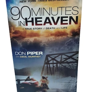 90 Minutes in Heaven by Don Piper – True Story of Death & Life – Christian Inspirational Book – Near Death Experience – Paperback