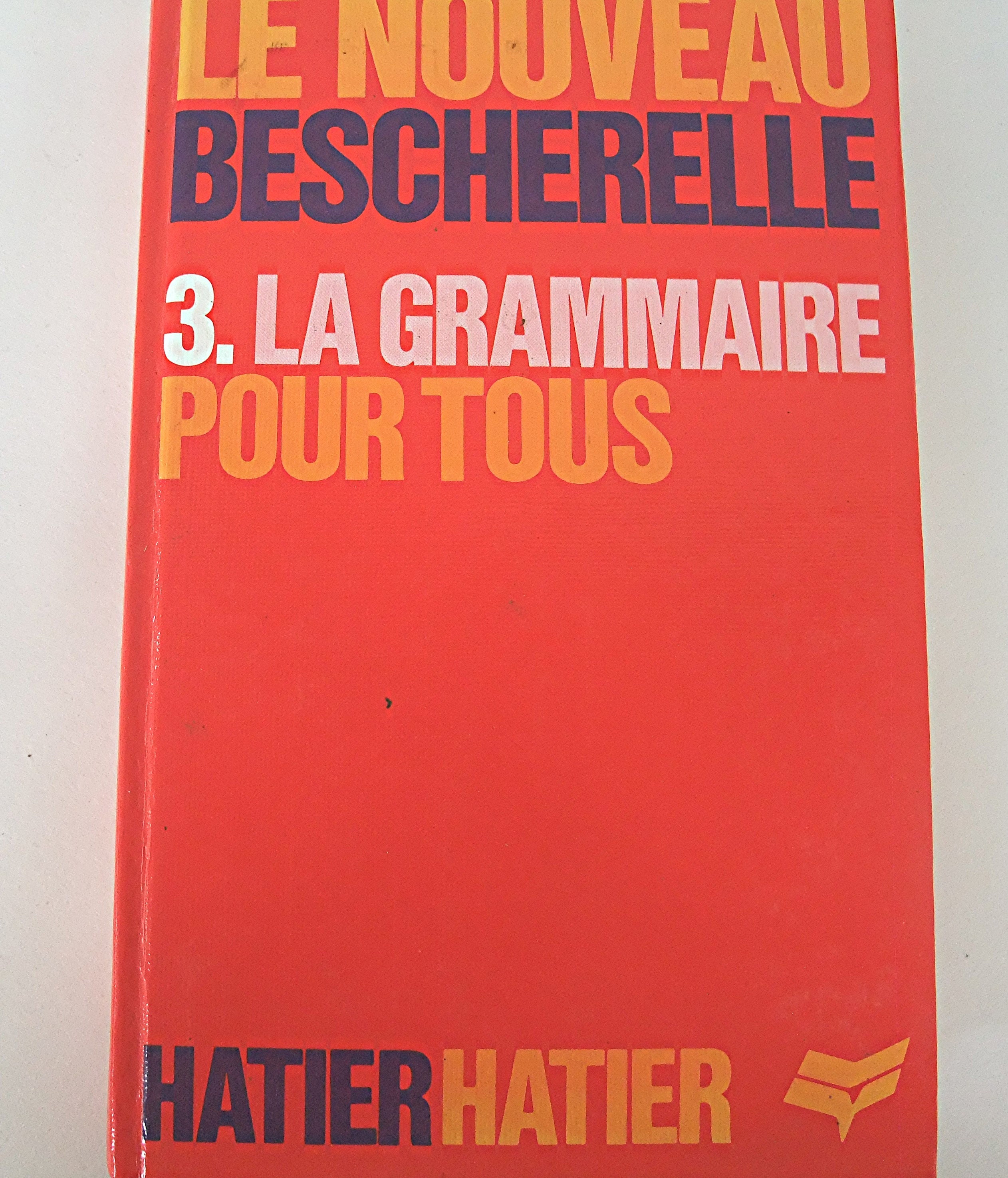 Le Nouveau Bécherelle - 3 /La Grammaire Pour Tous/Enfants/Adolescents