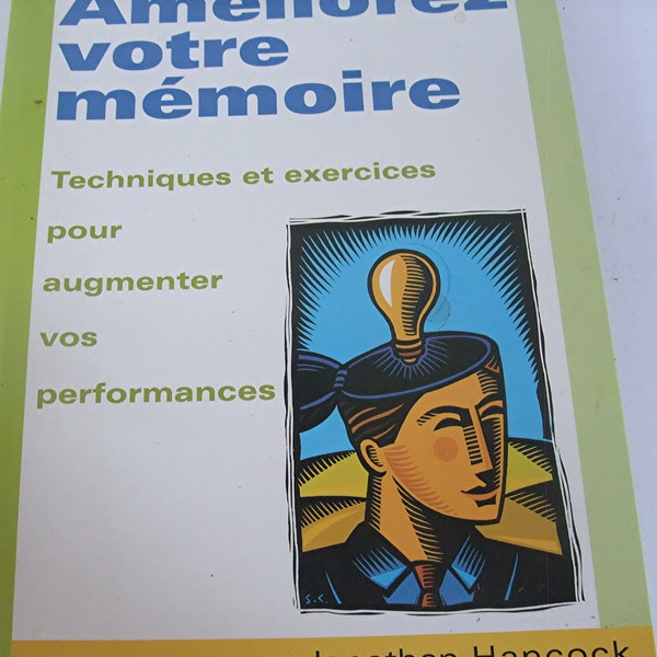 Améliorez votre mémoire, techniques et exercices pour augmenter vos performances