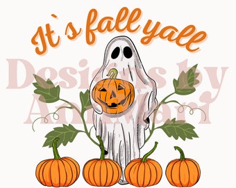 Its Fall Yall Ghost PNG, Cute Pumpkin Ghost Sublimation Design, Funny Fall Shirt PNG for Halloween, Spooky Season Digital Download