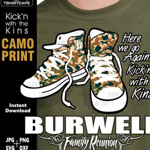CAMO PRINT - Kick&#39;n It with The Kins Family Reunion shirt svg digital download cut files. Cricut Ready include dxf - png & jpg templates.
