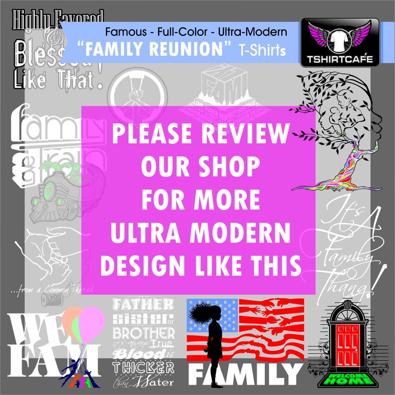 May include: A collage of colorful graphic designs for t-shirts with the text "FAMILY REUNION" and "PLEASE REVIEW OUR SHOP FOR MORE ULTRA MODERN DESIGN LIKE THIS".