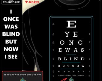 I Once was Blind - but Now I See - Black T-Shirt
