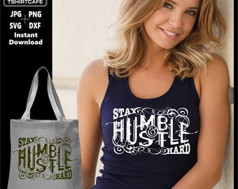 Restez Humble-Hustle Hard // Entraînement SVG / Gym / Fitness Svg / Conception de t-shirt / Coupe Cricut / Png Dxf Jpg / Muscle / Haltère / Musculation Svg / Musculation