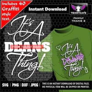 May include: A green t-shirt with a white and purple graphic that says "It's a Dean's Thing!"  The graphic is in a graffiti style. The text "YOUR FAMILY NAME" is included in the design.