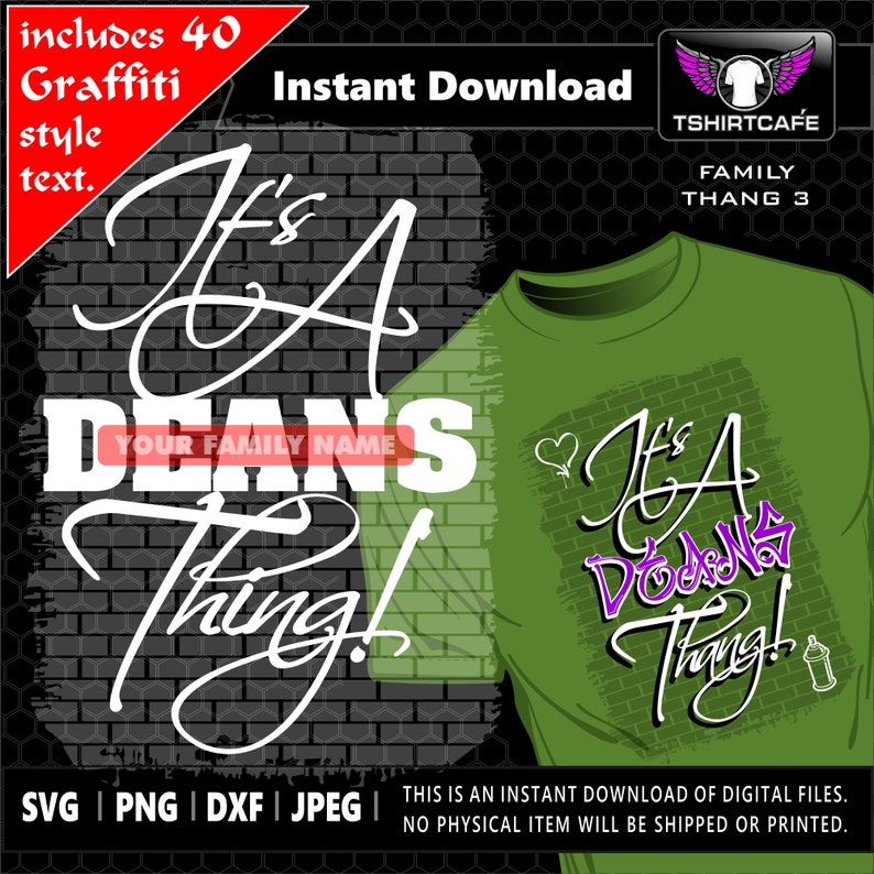 May include: A green t-shirt with a white and purple graphic that says "It's a Dean's Thing!"  The graphic is in a graffiti style. The text "YOUR FAMILY NAME" is included in the design.