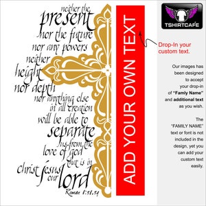 May include: A gold and black graphic design with a decorative border and the text "neither the present nor the future nor any powers neither height nor depth nor anything else in all creation will be able to separate us from the love of God that is in Christ Jesus our Lord" and the scripture reference "Roman 8:38,39".