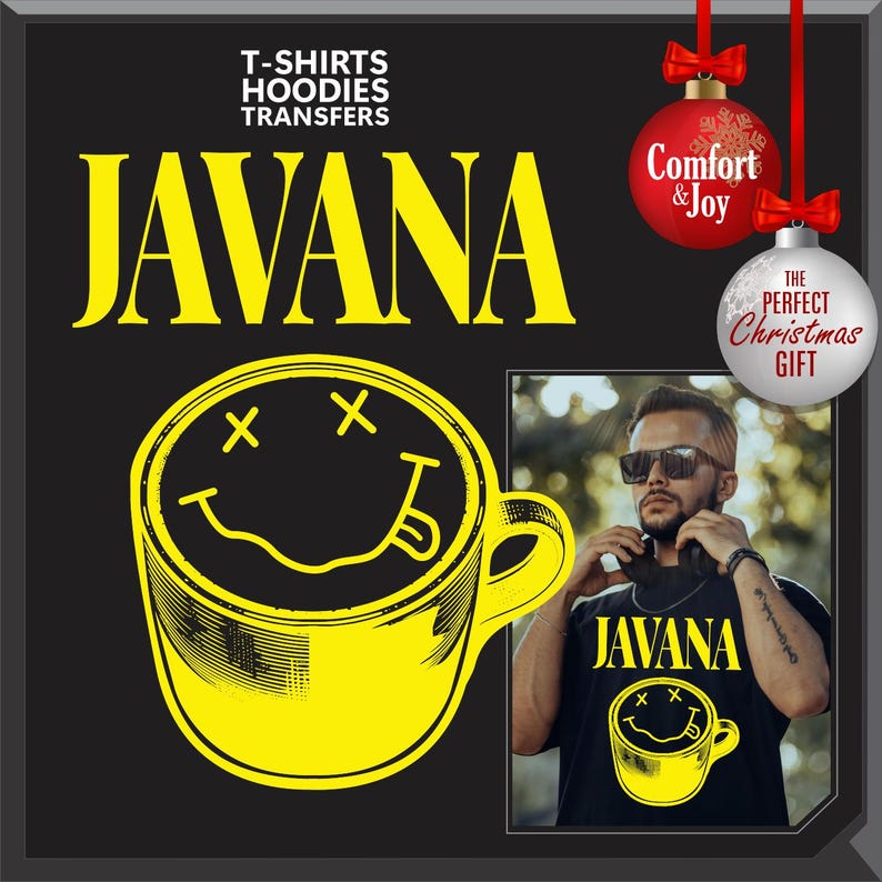 以下が含まれることがあります： 黒いグラフィックデザイン。黄色のコーヒーカップにスマイリーフェイスと「JAVANA」の文字。画像には「T-SHIRTS HOODIES TRANSFERS」の文字と、「Comfort & Joy」と「THE PERFECT Christmas GIFT」の文字が入ったクリスマスオーナメントも含まれています。