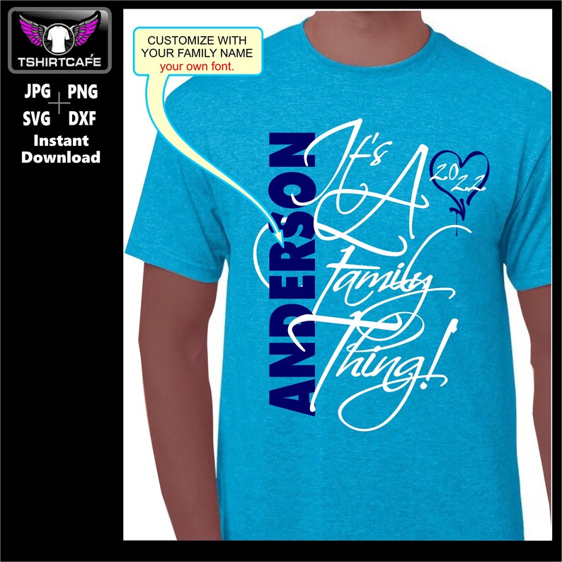 May include: A turquoise blue t-shirt with a white design that says "It's a Family Thing!" with the word "Anderson" in blue vertical script on the left side of the design. A small heart with the number 2022 is above the word "Family".