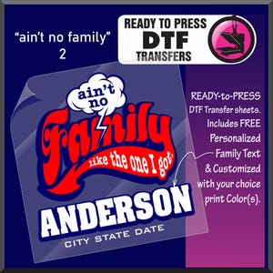 Puede incluir: Hoja de transferencia DTF lista para planchar con la palabra "Family" en rojo y blanco, y el nombre "Anderson" en blanco. El dise&ntilde;o incluye las frases "ain't no family" y "like the one I got".