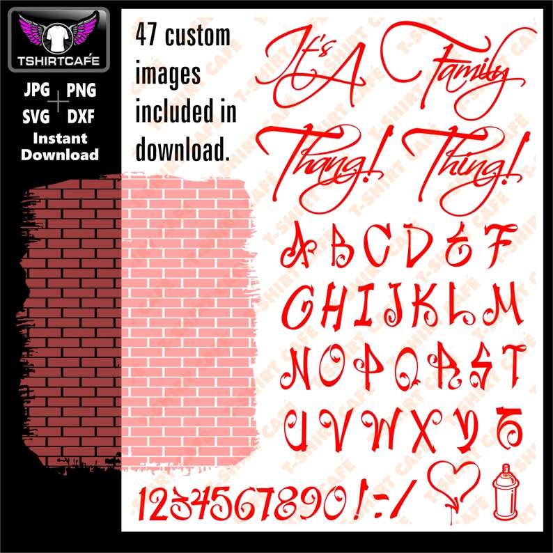 May include: Red brick wall background with a red font alphabet, numbers, and symbols. The text reads "It's a Family Thing!" and includes a heart and spray paint can.