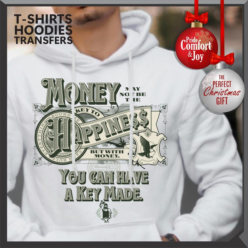 Pu&ograve; includere: Felpa con cappuccio bianca con la scritta "Money may not be the key to happiness, but with money, you can have a key made." Il design &egrave; in stile banconota vintage con accenti verdi e neri. La felpa ha anche il testo "T-shirts, hoodies, transfers."