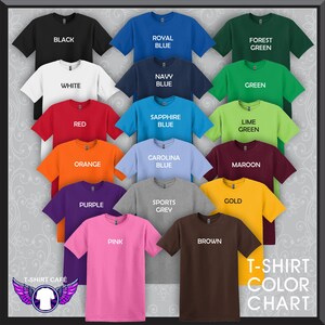 May include: A color chart of t-shirts in various colors, including black, white, red, orange, purple, pink, brown, royal blue, navy blue, sapphire blue, carolina blue, sports grey, forest green, green, lime green, maroon, and gold. Each shirt displays its color name.