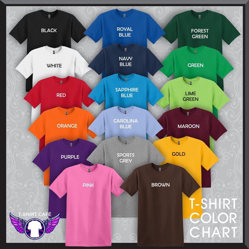 May include: A color chart of t-shirts in various colors, including black, white, red, orange, purple, pink, brown, royal blue, navy blue, sapphire blue, carolina blue, sports grey, forest green, green, lime green, maroon, and gold. Each shirt displays its color name.