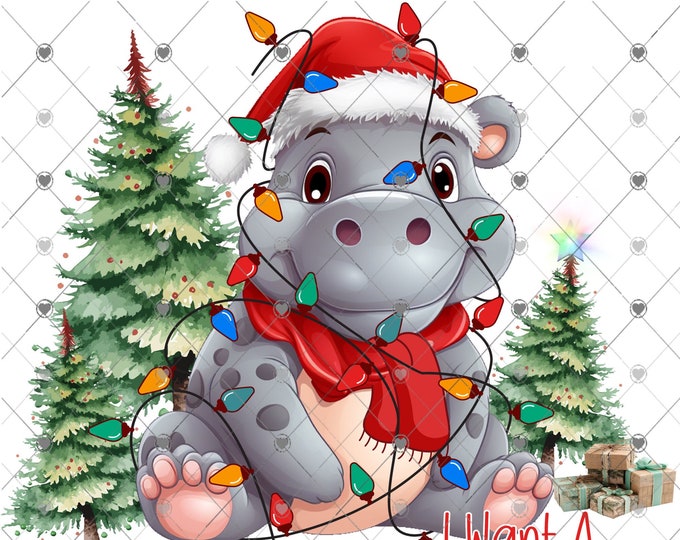 I want a Hippopotamus for Christmas, Cute Hippo, sublimation transfer or White Toner Transfer